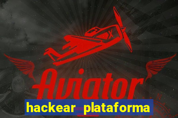 hackear plataforma de jogos